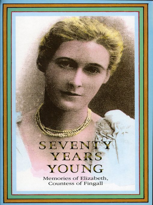 Title details for Seventy Years Young by Pamela Hinkson - Available